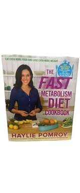 The Fast Metabolism Diet Cookbook by Haylie Pomroy